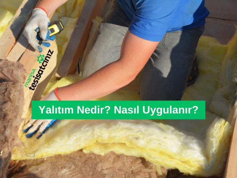 Yalıtım Nedir? Nasıl Uygulanır? 