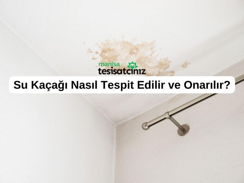 Su Kaçağı Nasıl Tespit Edilir ve Onarılır?