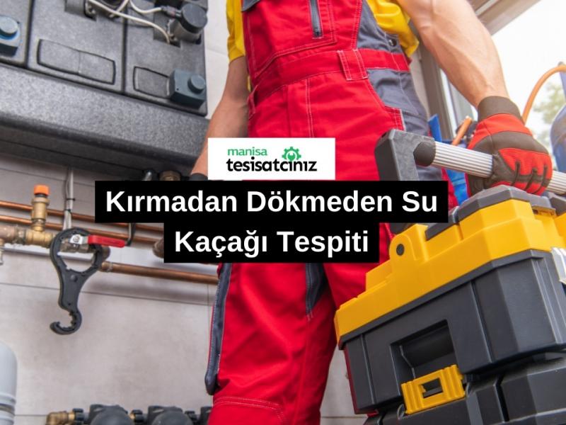 Kırmadan Dökmeden Su Kaçağı Tespiti 